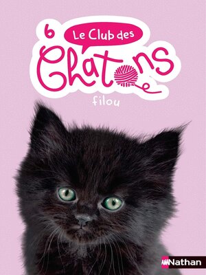 cover image of Le club des chatons--Filou--Tome 6--dès 6 ans